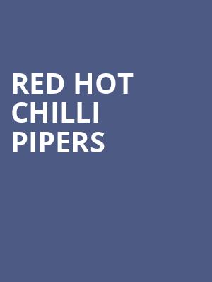 Red Hot Chilli Pipers, Garde Arts Center, New London