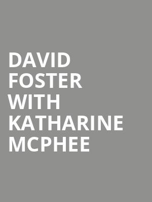 David Foster with Katharine McPhee, Garde Arts Center, New London