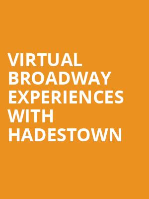 Virtual Broadway Experiences with HADESTOWN, Virtual Experiences for New London, New London