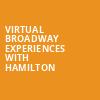 Virtual Broadway Experiences with HAMILTON, Virtual Experiences for New London, New London