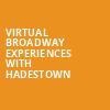 Virtual Broadway Experiences with HADESTOWN, Virtual Experiences for New London, New London