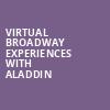 Virtual Broadway Experiences with ALADDIN, Virtual Experiences for New London, New London