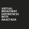 Virtual Broadway Experiences with ANASTASIA, Virtual Experiences for New London, New London