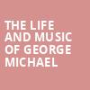The Life and Music of George Michael, Garde Arts Center, New London